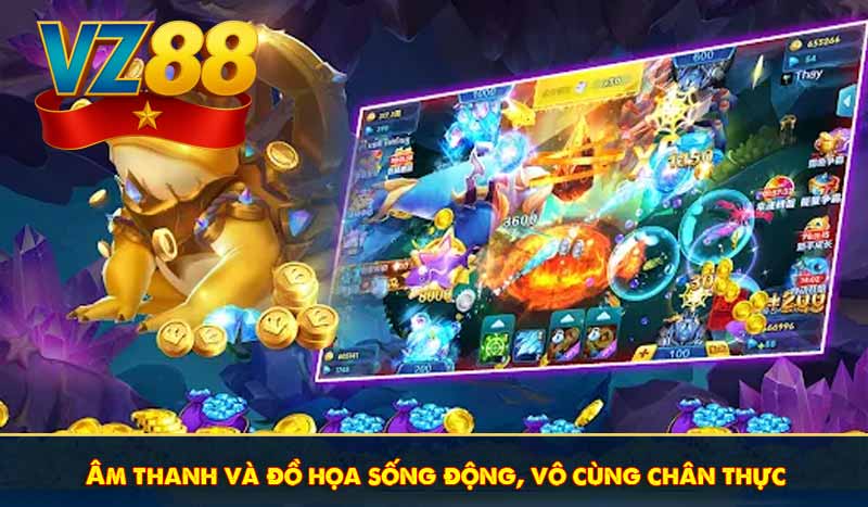 Âm thanh và đồ họa sống động, vô cùng chân thực