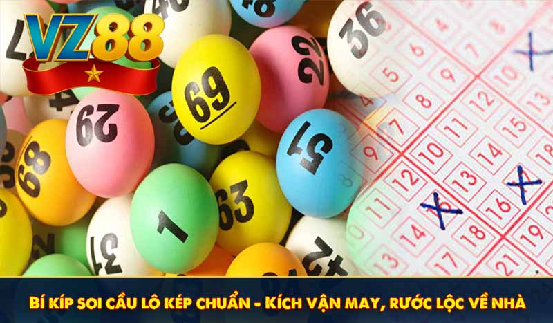 Bí kíp soi cầu lô kép chuẩn – Kích vận may, rước lộc về nhà