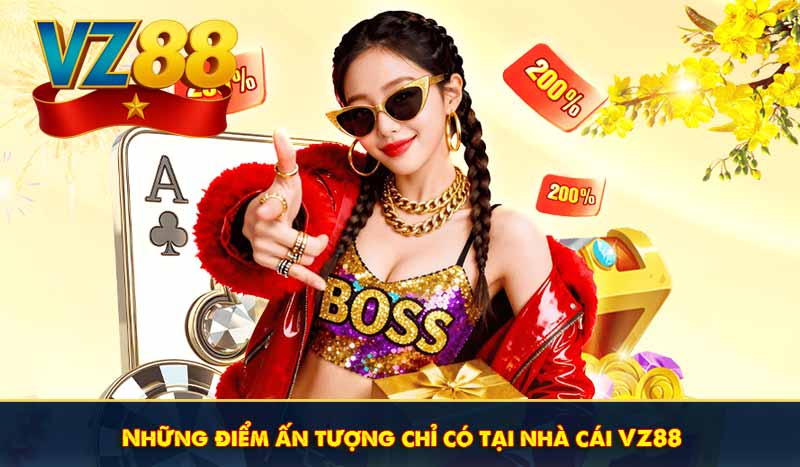 Những điểm ấn tượng chỉ có tại nhà cái VZ88